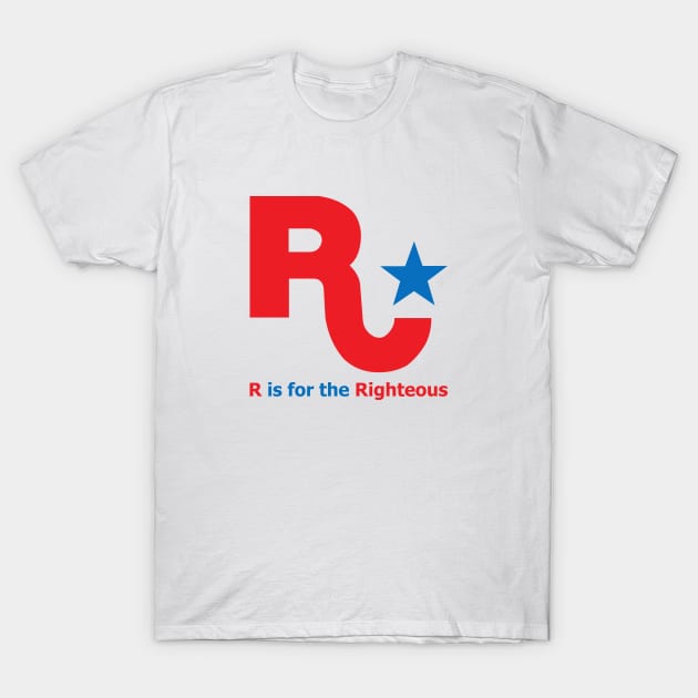 R is for Righteousness T-Shirt by christopper
